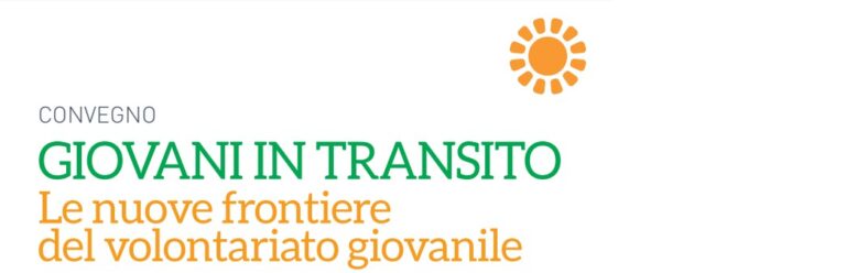 Convegno Cesvot “Giovani in transito. Le nuove frontiere del volontariato giovanile”