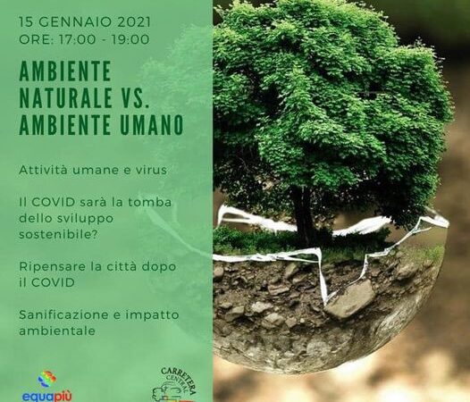Ambiente naturale vs. Ambiente umano – Covid & poi?